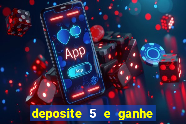 deposite 5 e ganhe 50 reais